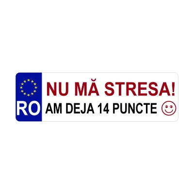 Nu ma stresa am deja 14 puncte, autocolant, dimensiune 200x60mm, model 021